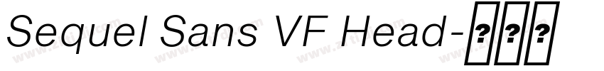 Sequel Sans VF Head字体转换 Sequel Sans VF Head字体转换